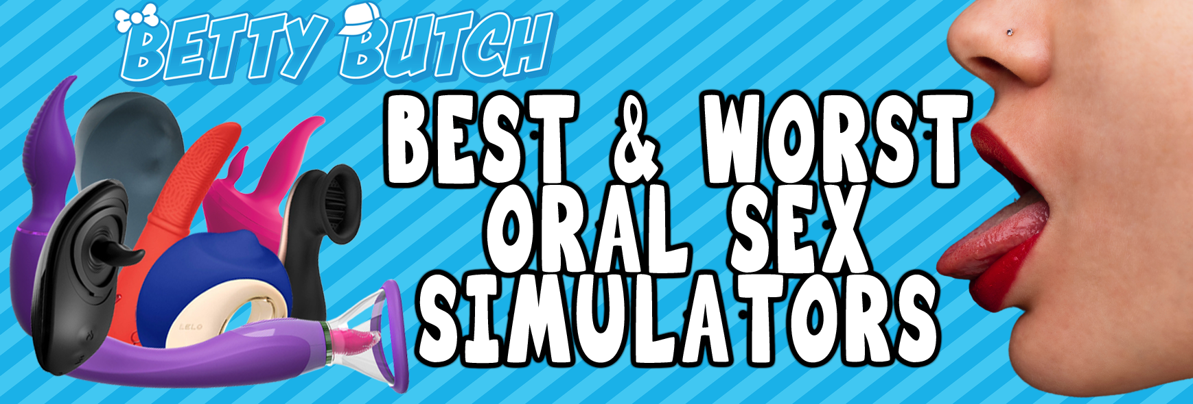 Best/Worst Oral Sex Simulators Reviewing and Rating Sex Toys That Lick, Flick and Flutter